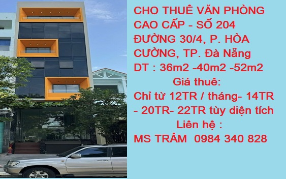CHO THUÊ VĂN PHÒNG CAO CẤP - SỐ 204 ĐƯỜNG 30/4, P. HÒA CƯỜNG, TP. Đà Nẵng